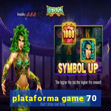 plataforma game 70